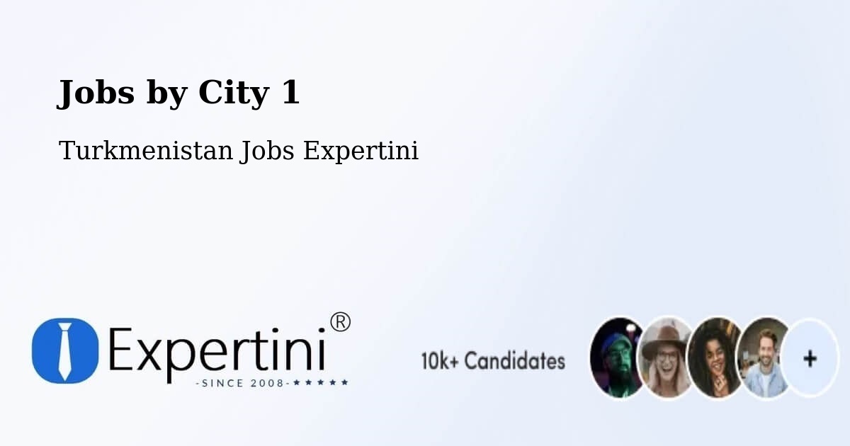 City Jobs in Turkmenistan - Expertini