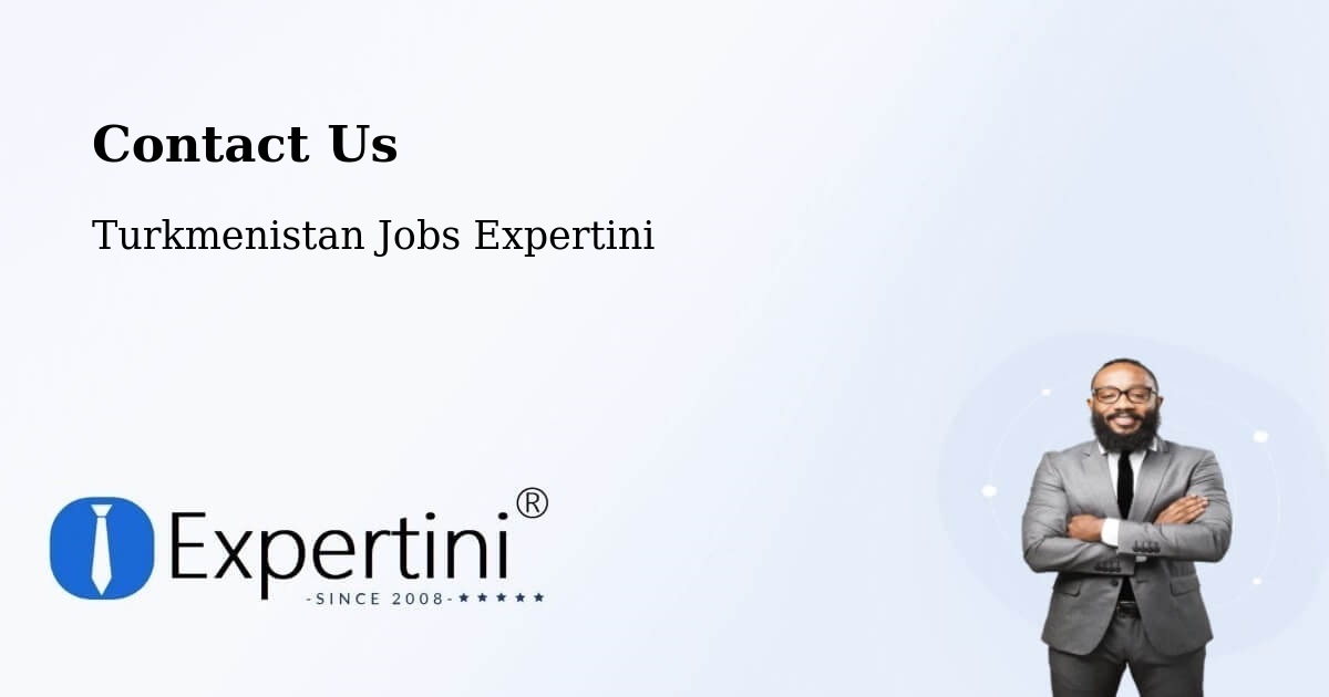 Contact Expertini – Baharly - Turkmenistan Jobs Expertini