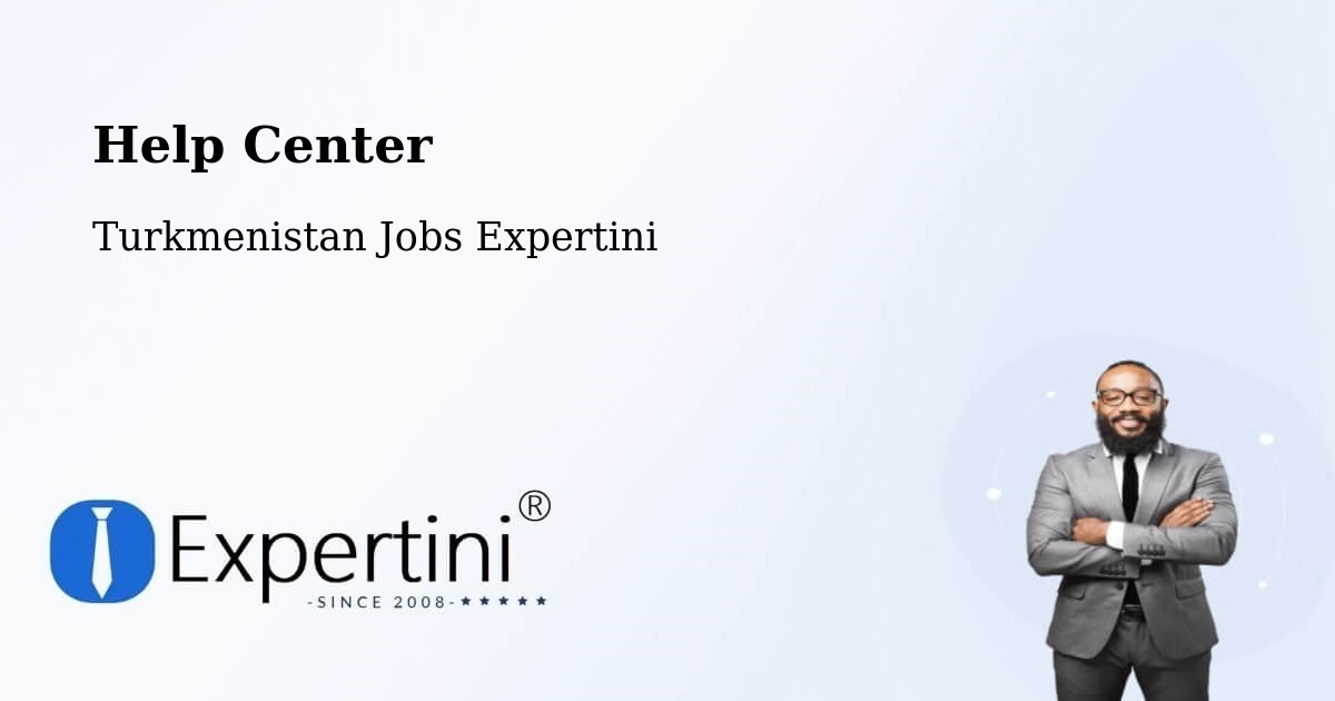 Help Center – Baharly - Turkmenistan Jobs Expertini