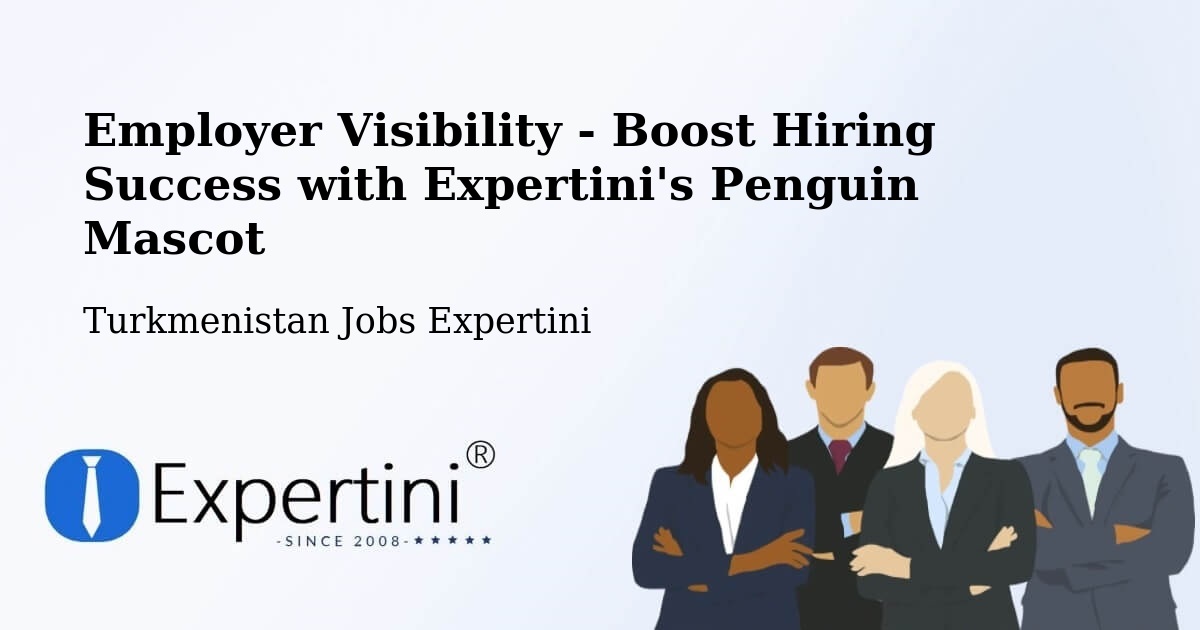 CV and Resume Visibility Optimization – Baharly - Turkmenistan Jobs Expertini